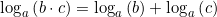 \[\log_a\left(b\cdot c\right)=\log_a\left(b\right)+\log_a\left(c\right)\]