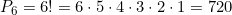 P_{6} = 6! = 6 \cdot 5 \cdot 4 \cdot 3 \cdot 2 \cdot 1 = 720