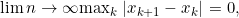 \lim{n\to\infty}{\max_k\left{\left|x_{k+1}-x_k\right|\right}}=0,