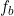 f_{b}