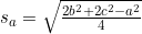 Rendered by QuickLaTeX.com s_{a} = \sqrt{\frac{2b^{2} + 2c^{2} - a^{2}}{4}}