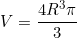 \begin{equation*}V=\frac{4R^3\pi}{3} \end{equation*}