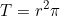 \begin{equation*}T=r^2\pi \end{equation*}