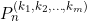 P_{n}^{(k_{1}, k_{2}, \ldots, k_{m})}
