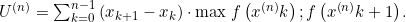U^{\left(n\right)}=\sum_{k=0}^{n-1}{\left(x_{k+1}-x_k\right)\cdot\max\left{f\left(x^{\left(n\right)}k\right);f\left(x^{\left(n\right)}{k+1}\right)\right}}.