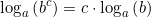 \[\log_a\left(b^c\right)=c\cdot\log_a\left(b\right)\]