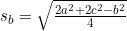 Rendered by QuickLaTeX.com s_{b} = \sqrt{\frac{2a^{2} + 2c^{2} - b^{2}}{4}}